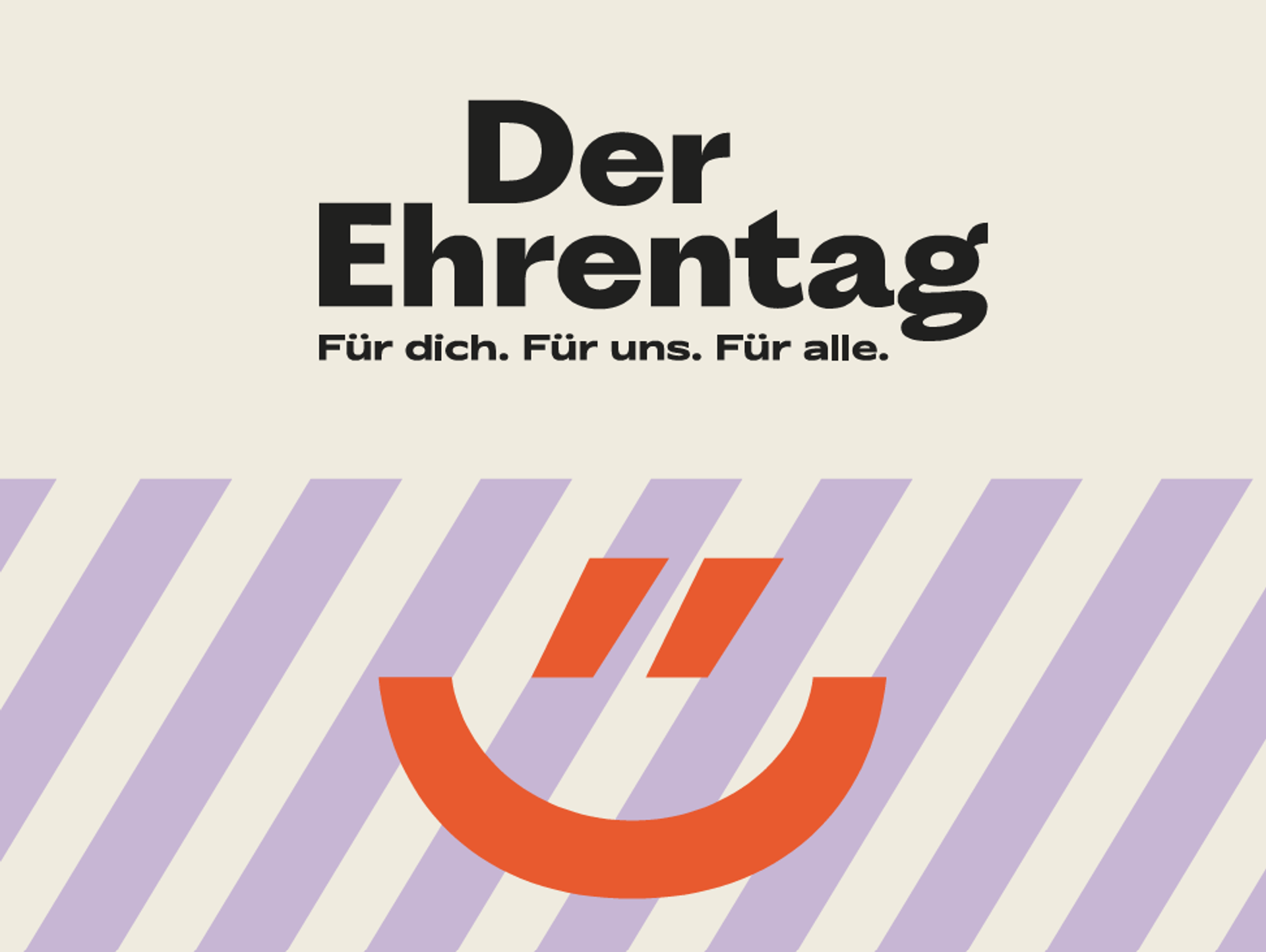 Ehrentag. Für dich. Für uns. Für alle.